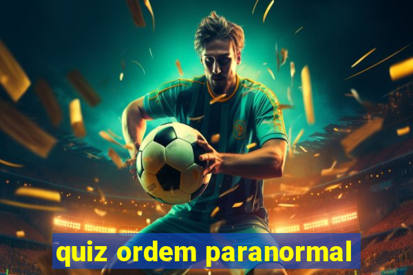 quiz ordem paranormal